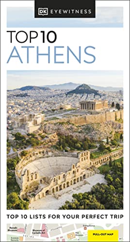 DK Eyewitness Top 10 Athens: Top 10 Lists for Your Perfect Trip (Pocket Travel Guide) von DK